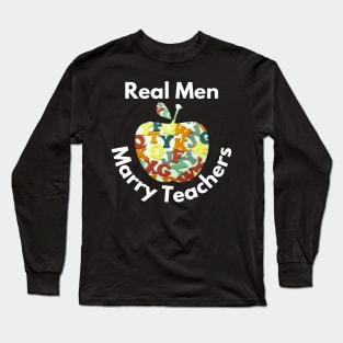 real men marry teachers Long Sleeve T-Shirt